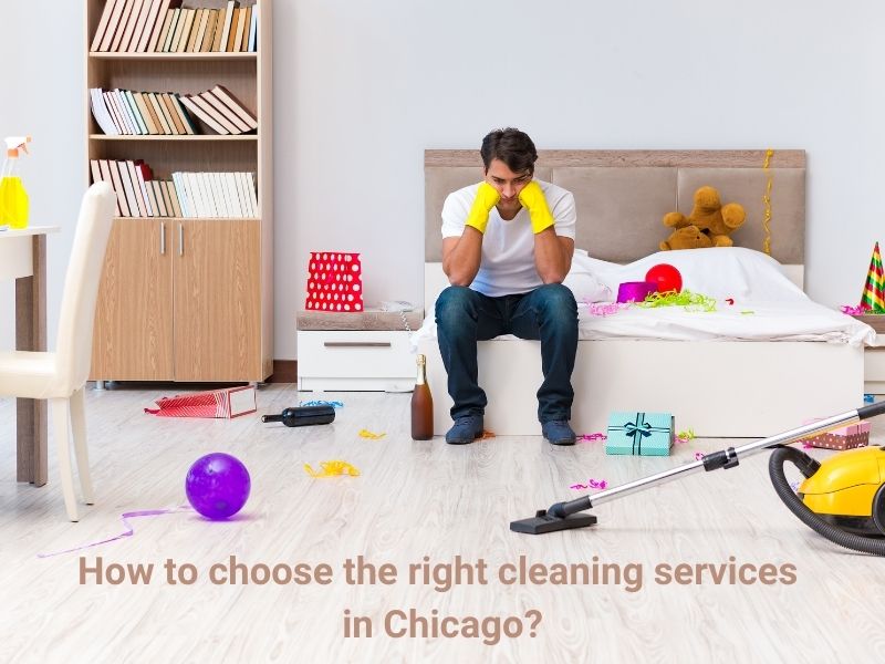 How to choose the right cleaning services in Chicago